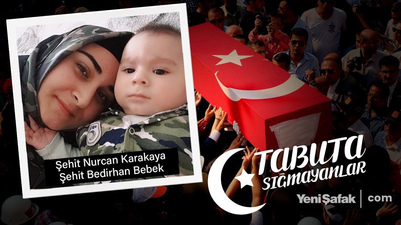 Tabuta Sığmayanlar: Şehit Nurcan Karakaya ve Bedirhan Bebek (28. Bölüm)
