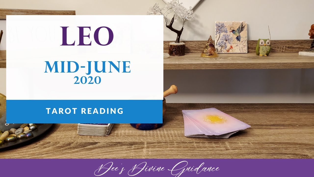 LEO Mid June 2020~ **PAY ATTENTION** SPIRIT IS GUIDING YOU!  Don't Dismiss the Feeling!