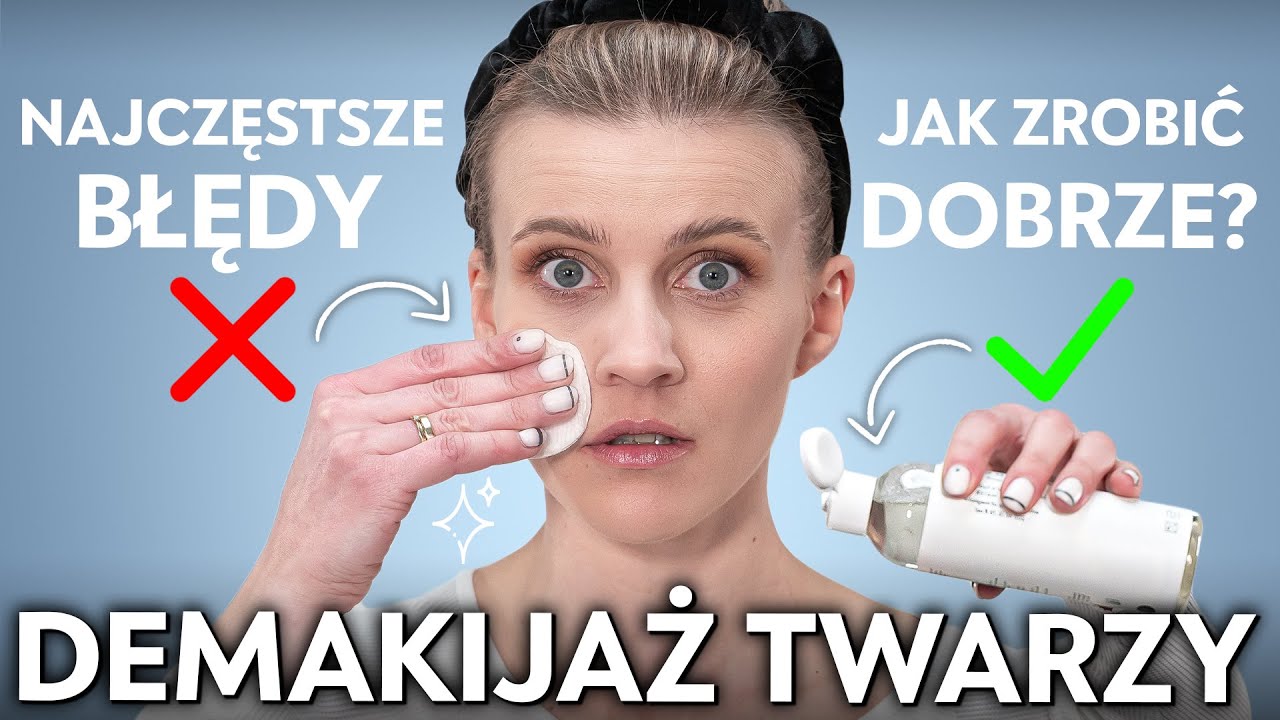 Jak poprawnie wykonać DEMAKIJAŻ? Błędy, które popełniasz❌