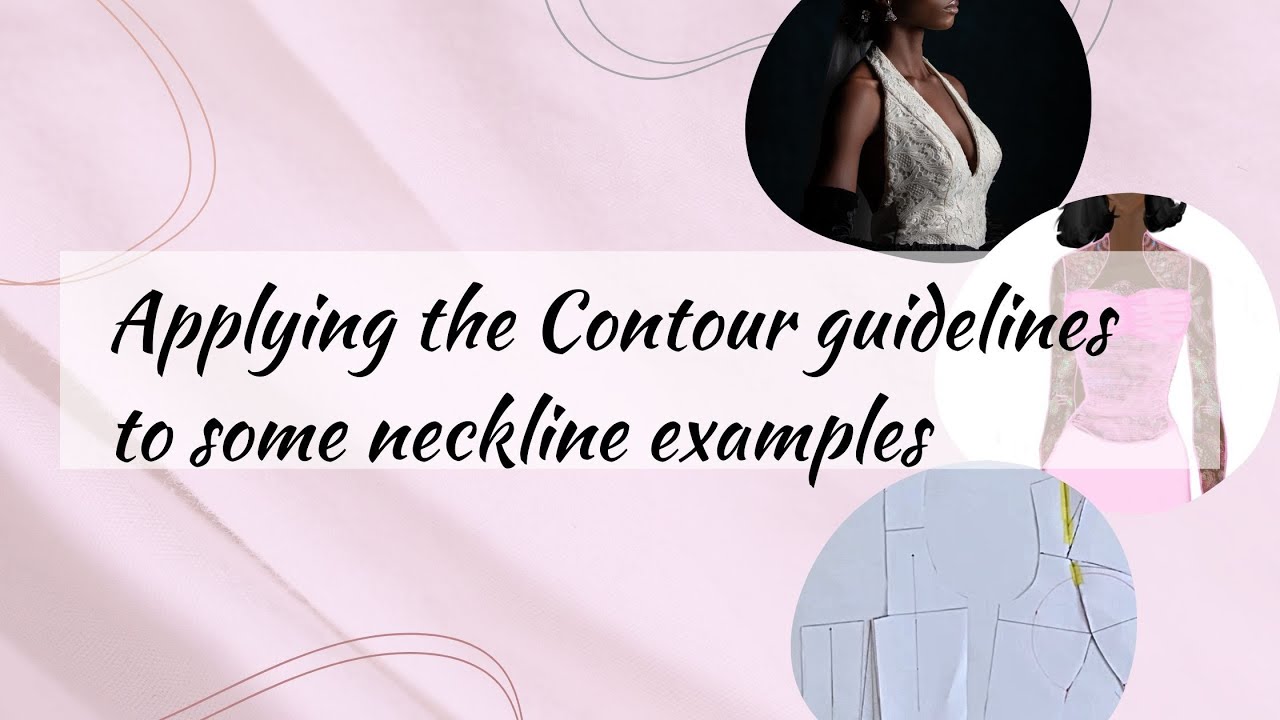 APPLYING CONTOUR GUIDELINES TO NECKLINE VARIATIONS