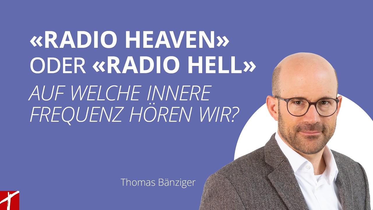 &laquo;Radio Heaven&raquo; oder &laquo;Radio Hell&raquo;: Auf welche innere... | mit Thomas B&auml;nziger | 17. M&auml;rz 2026