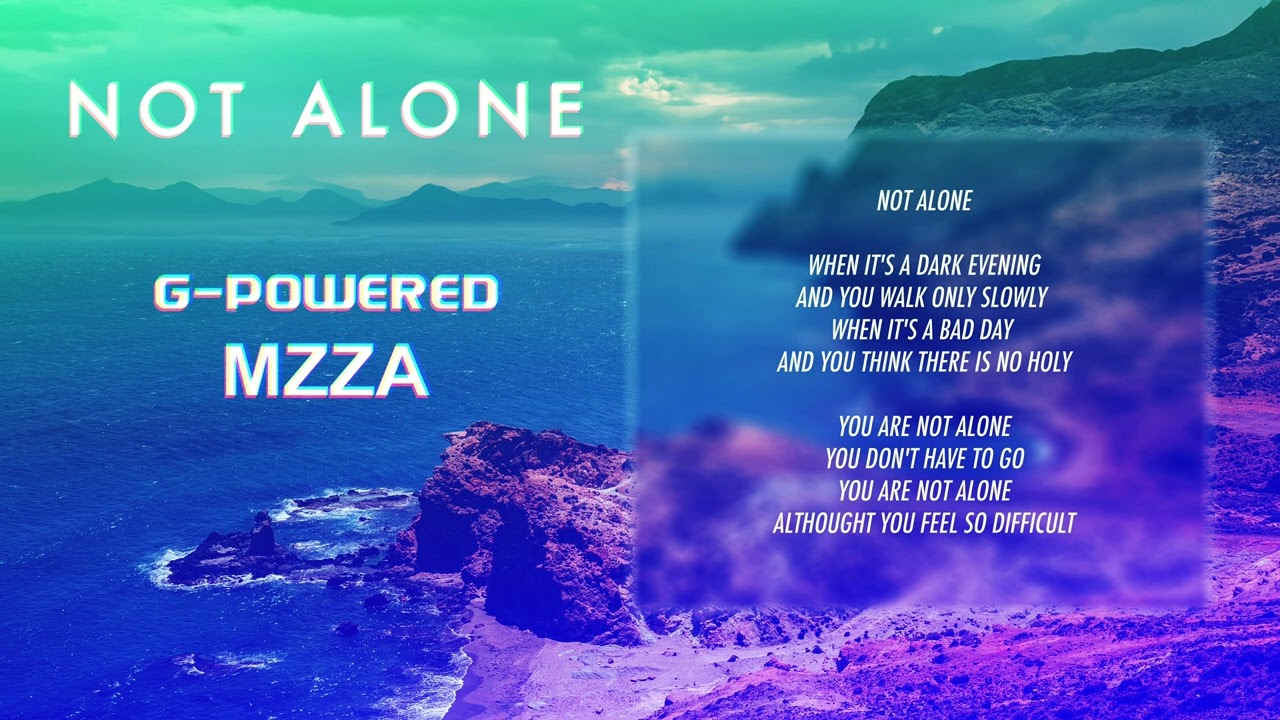 G-Powered x MZZA - Not Alone