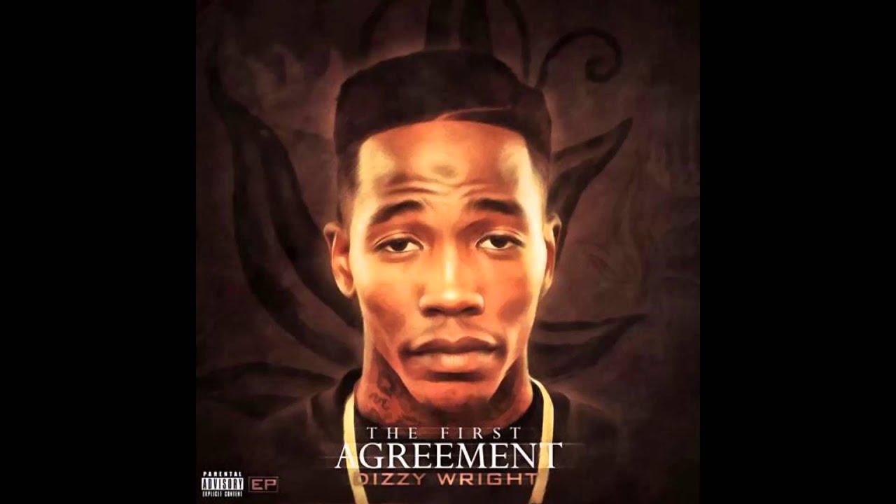Dizzy Wright - The First Agreement