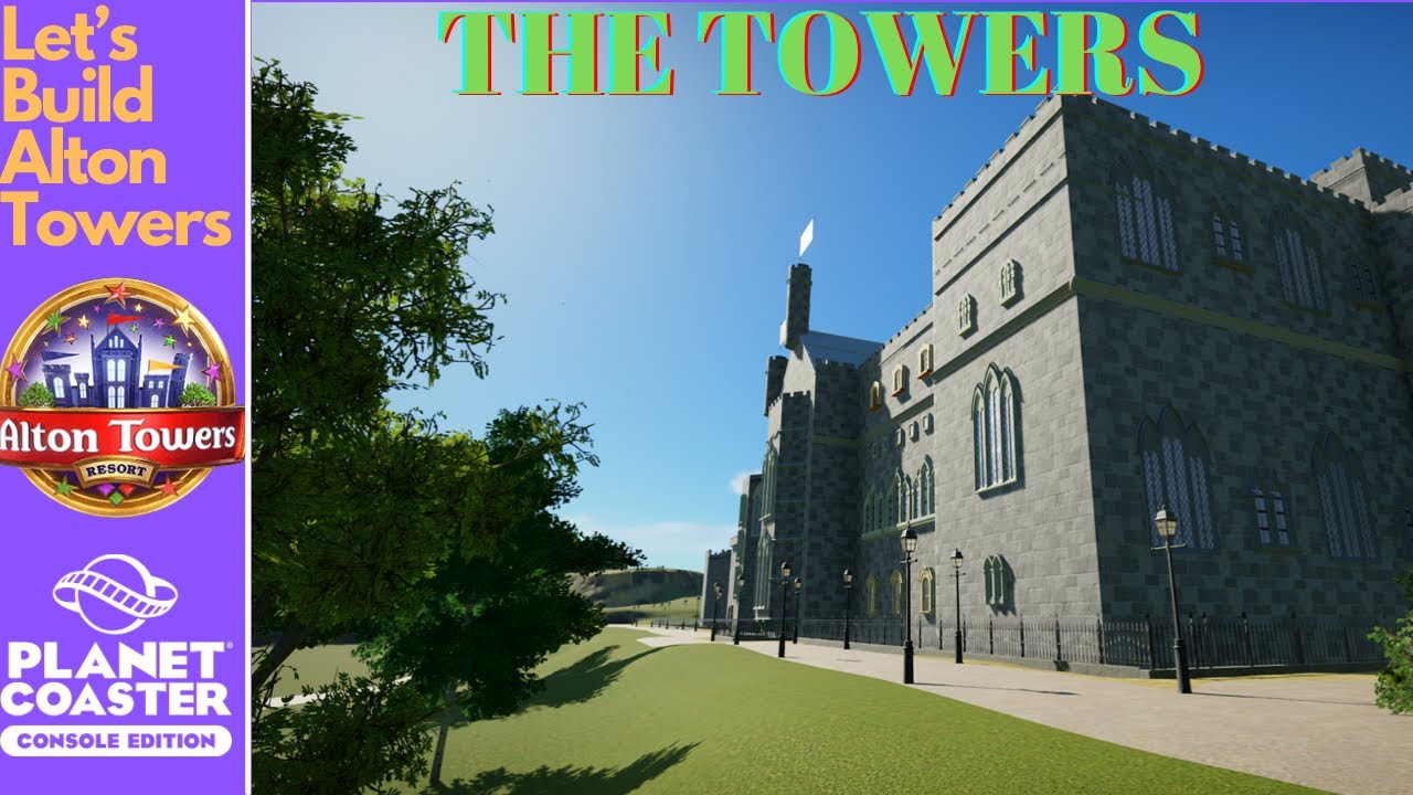 Let’s Build Alton Towers! | Building The Towers | Planet Coaster Console Edition | #9