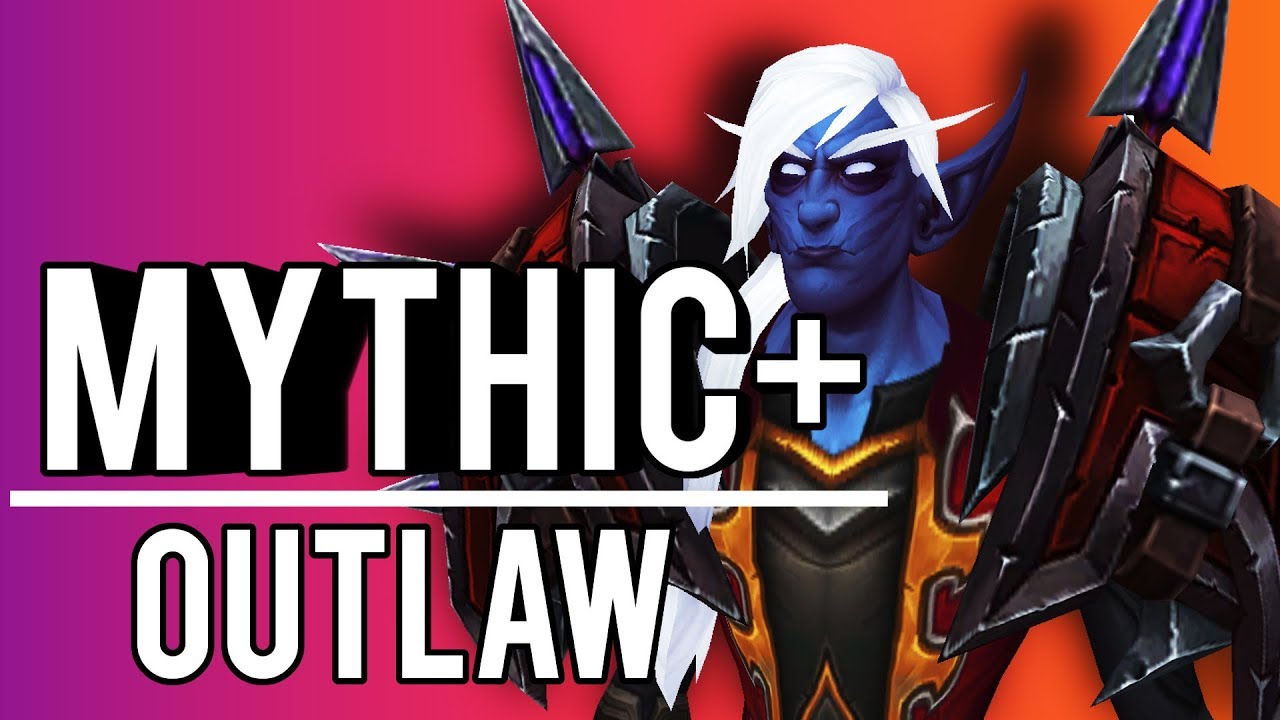 Outlaw Rogue Mythic+ Guide For BFA 8.0.1