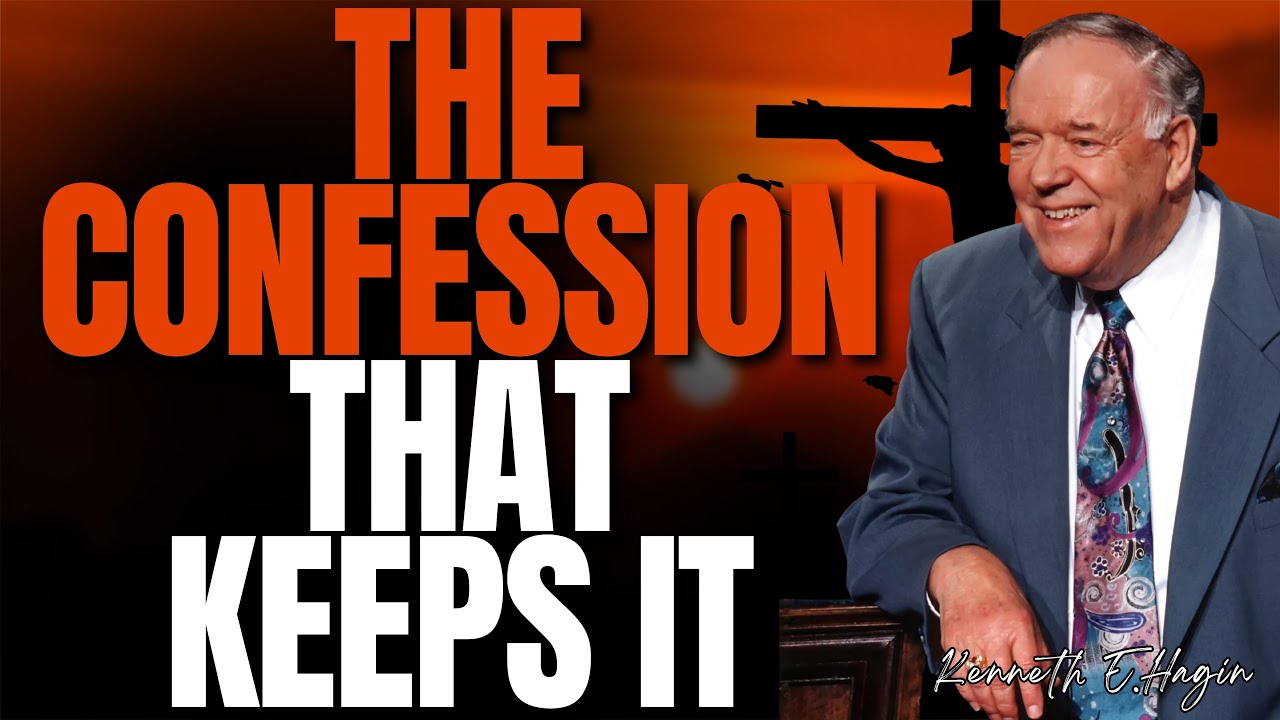 WHY MIRACLES ARE LOST AFTER HEALING — THE CONFESSION THAT KEEPS IT | Kenneth E. Hagin