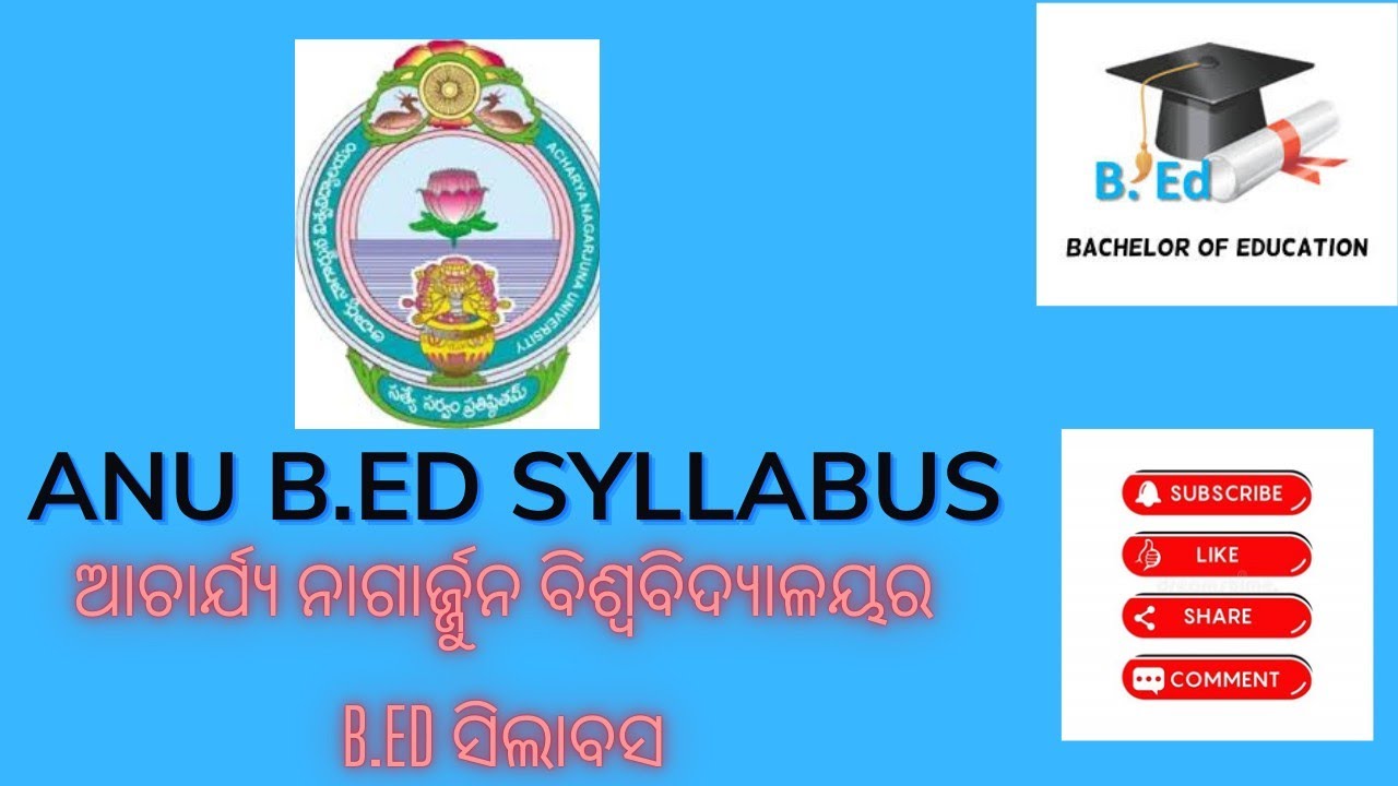 ANU B.Ed Syllabus  ।। ଆଚାର୍ଯ୍ୟ ନାଗାର୍ଜ୍ଜୁନ ବି.ଇଡ୍. ର ପାଠ୍ୟକ୍ରମ। ସିଲାବସ। #acharyanagarjunauniversity