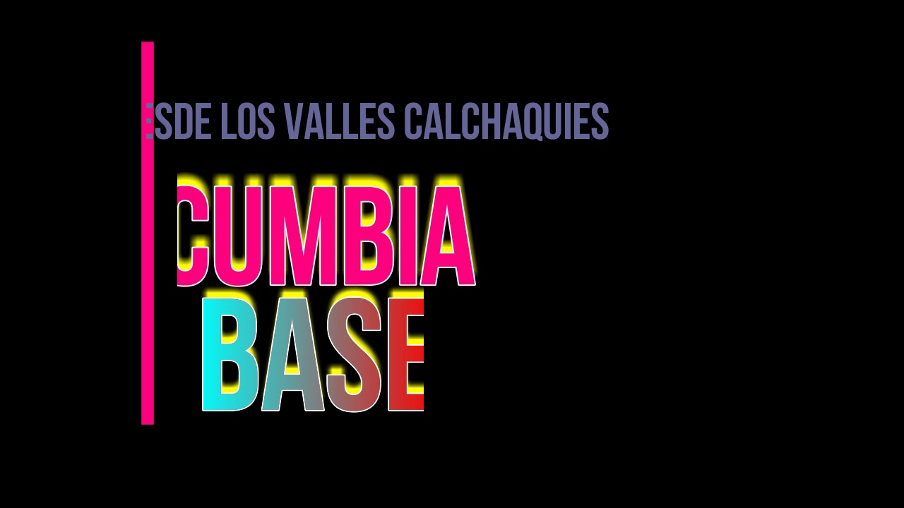 **CUMBIA BASE** DESDE LOS VALLES CALCHQUIES-2019