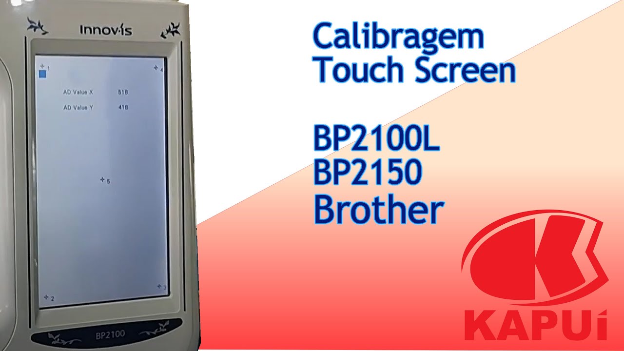 Calibragem Touch screen BP2150L BP2100 M&aacute;quina de bordado Brother @kapui.brother