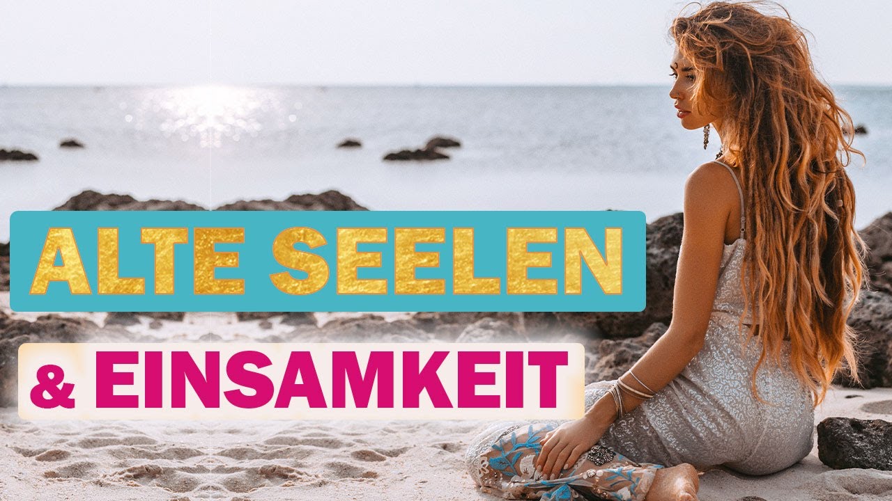Fühlst Du Dich auch einsam? Alte Seelen & Isolation: Wie  kommst Du da raus?