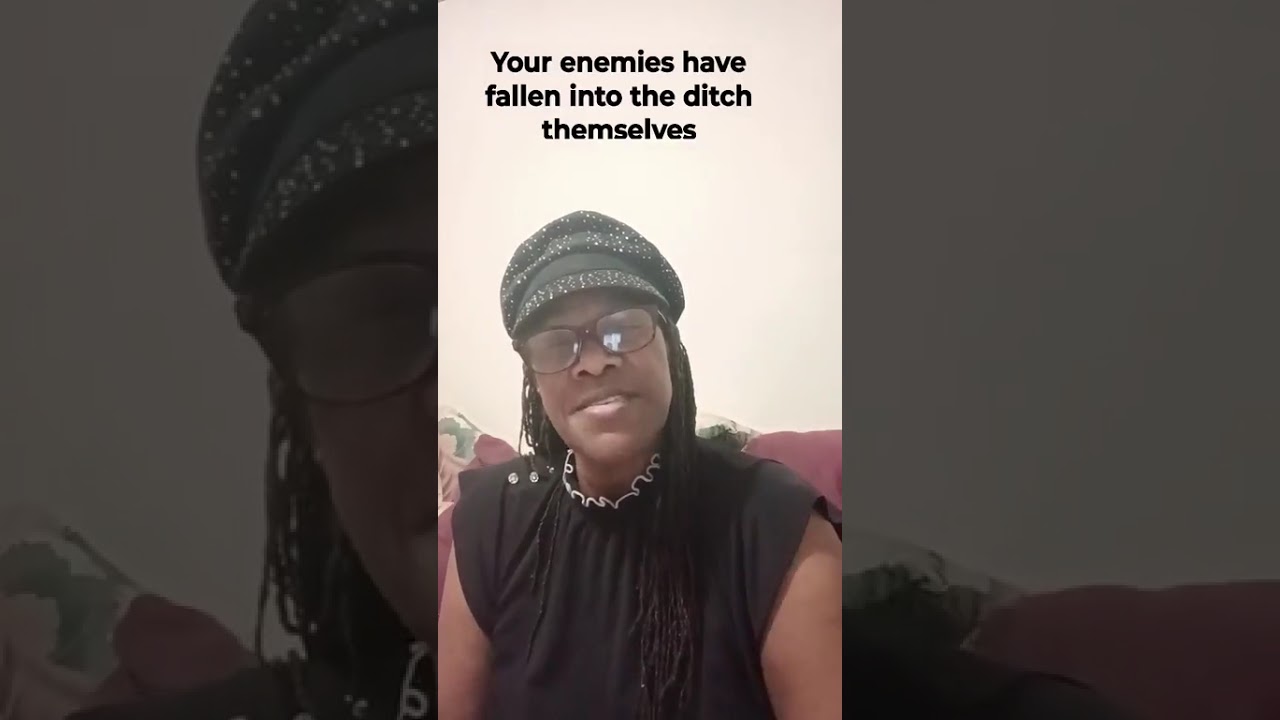 Your enemies have fallen in the ditch themselves