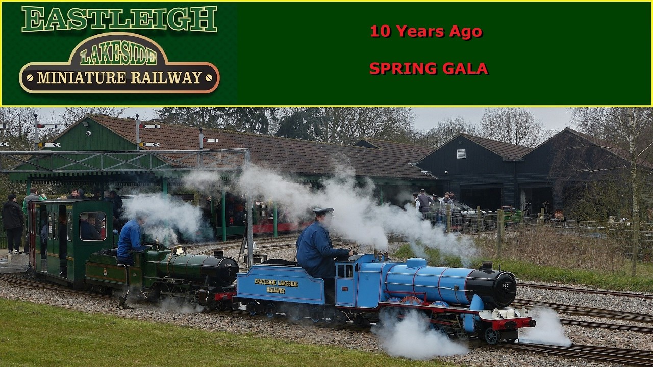10 Years Ago - SPRING GALA - Eastleigh Lakeside Miniature Railway
