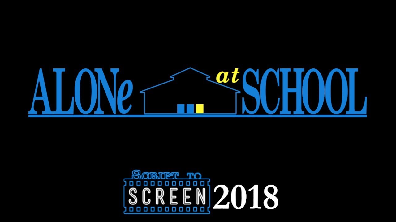 Alone at School (Script to Screen 2018)