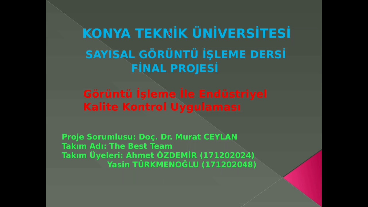Sayısal Görüntü İşleme Dersi Final Projesi / Endüstriyel Kalite Kontrol Uygulaması