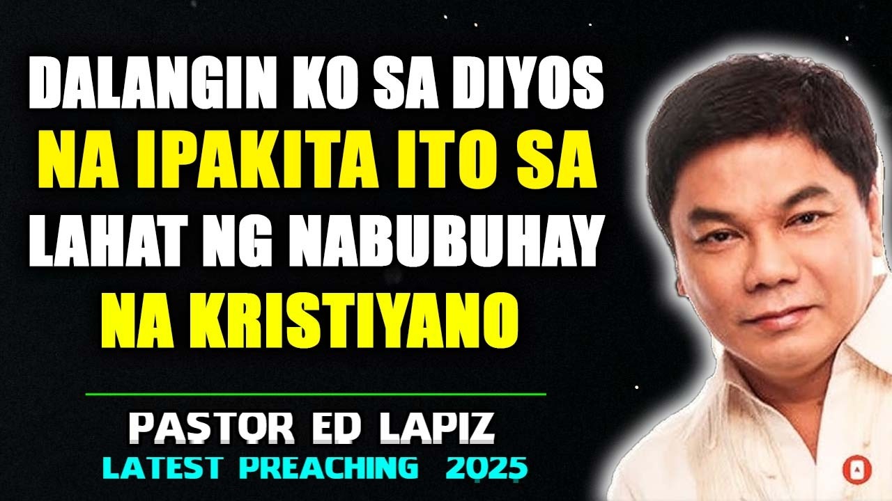 Dalangin ko sa Diyos na ipakita ito sa lahat ng nabubuhay na Kristiyano - Ed Lapiz