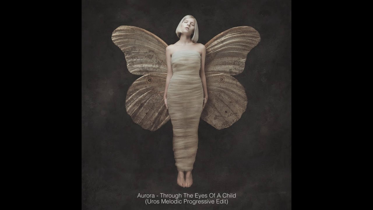 Aurora-Through The Eyes of A Child (Melodic Progressive edit/remix)