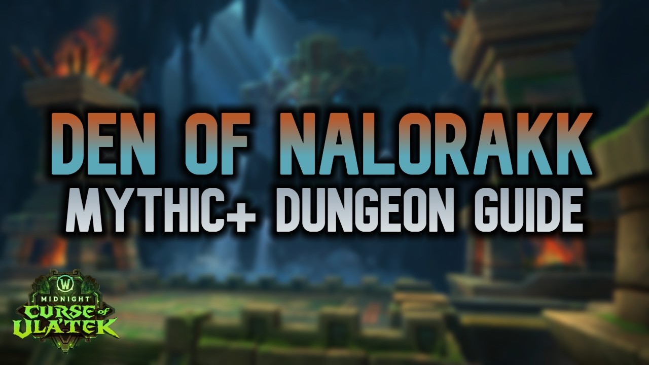 Den of Nalorakk - Mythic+ Dungeon Guide | Midnight Season 2