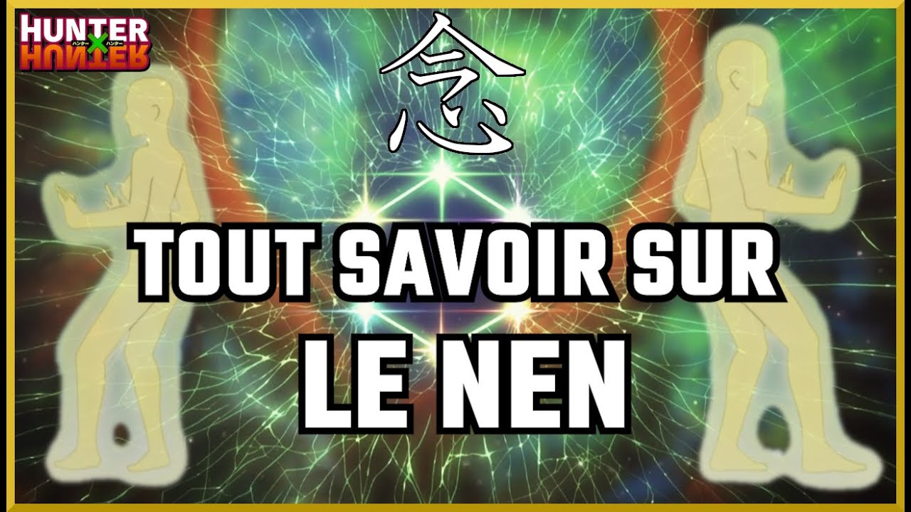 Hunter x Hunter : Tout savoir sur le NEN - MàJ 2023