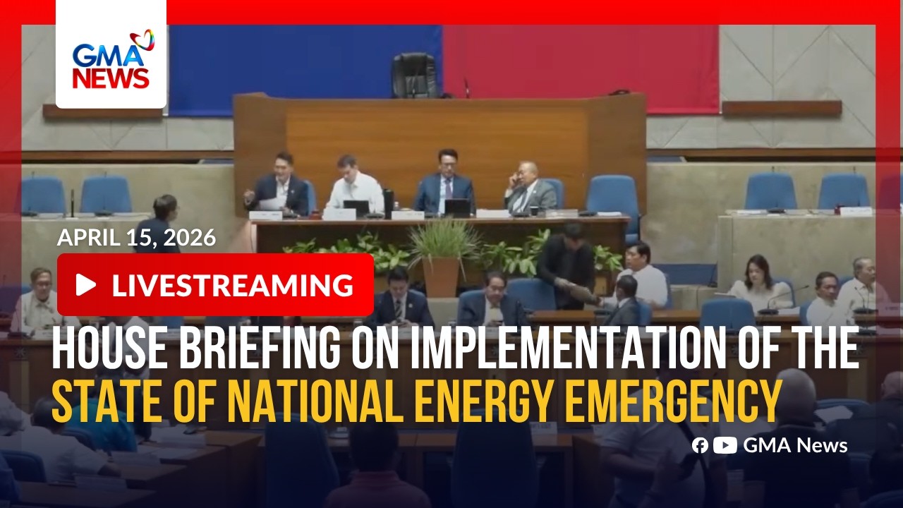 LIVE - House briefing on implementation of the state of national energy emergency... | GMA News