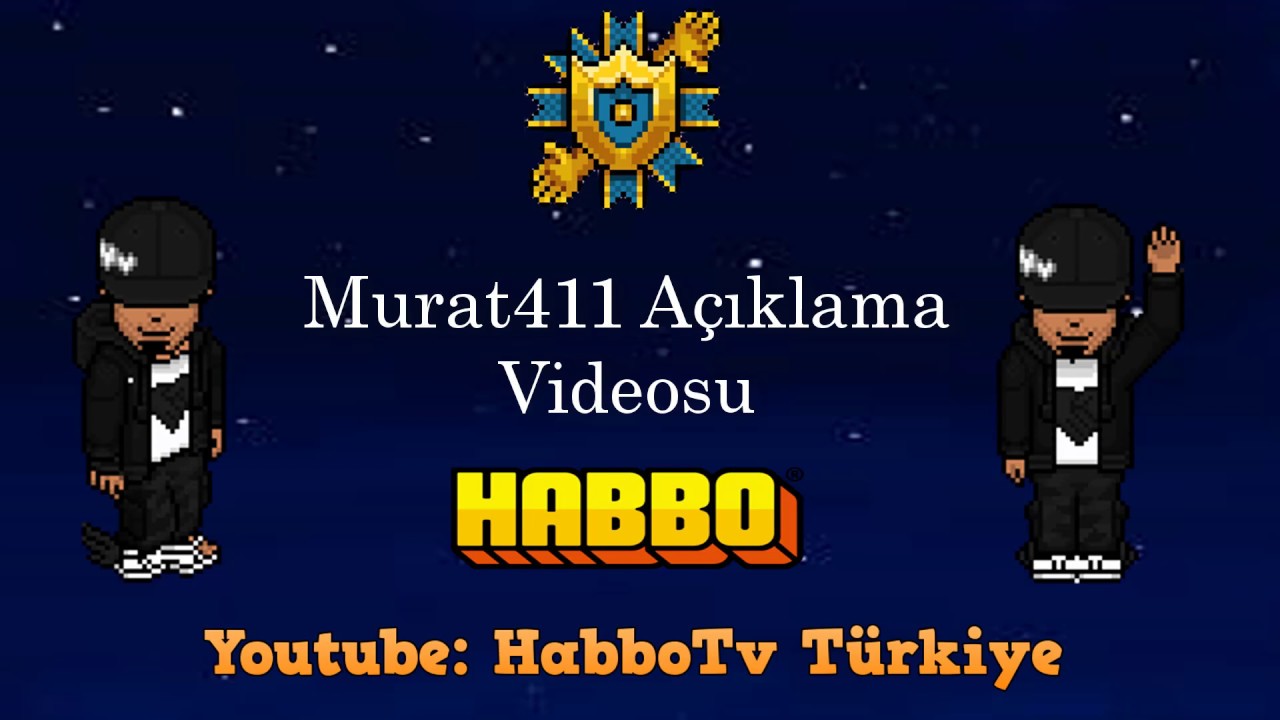 Murat411 Açıklama Videosu -  Habbo Türkiye [İZİN ALINARAK PAYLAŞILMIŞTIR]
