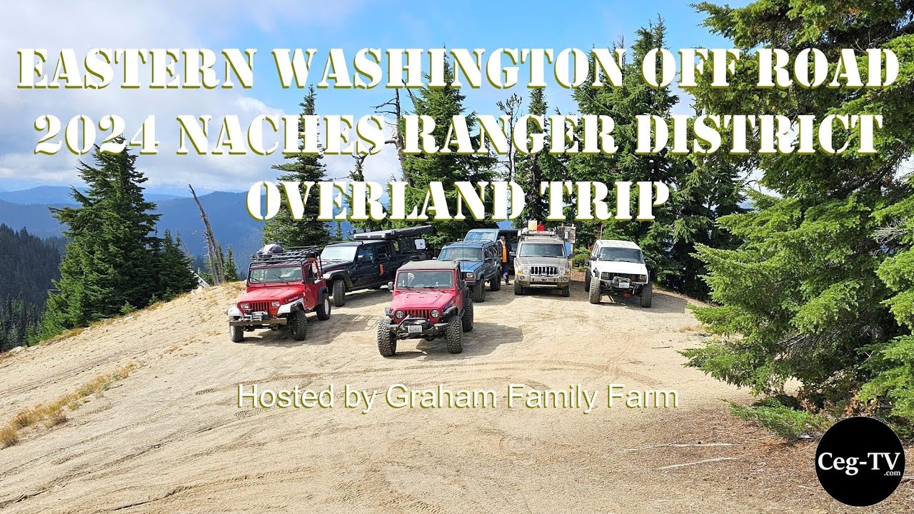 Eastern WA Off Road: 2024 Naches Ranger District Overland Trip