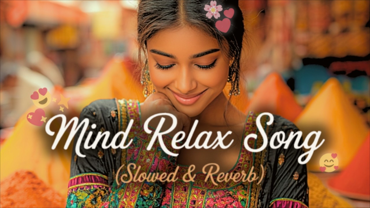 🎧2026 Ultimate Mind Relaxing Lofi song | 📚Study, Sleep & Chill ☺️✨💕🎶💫＊056