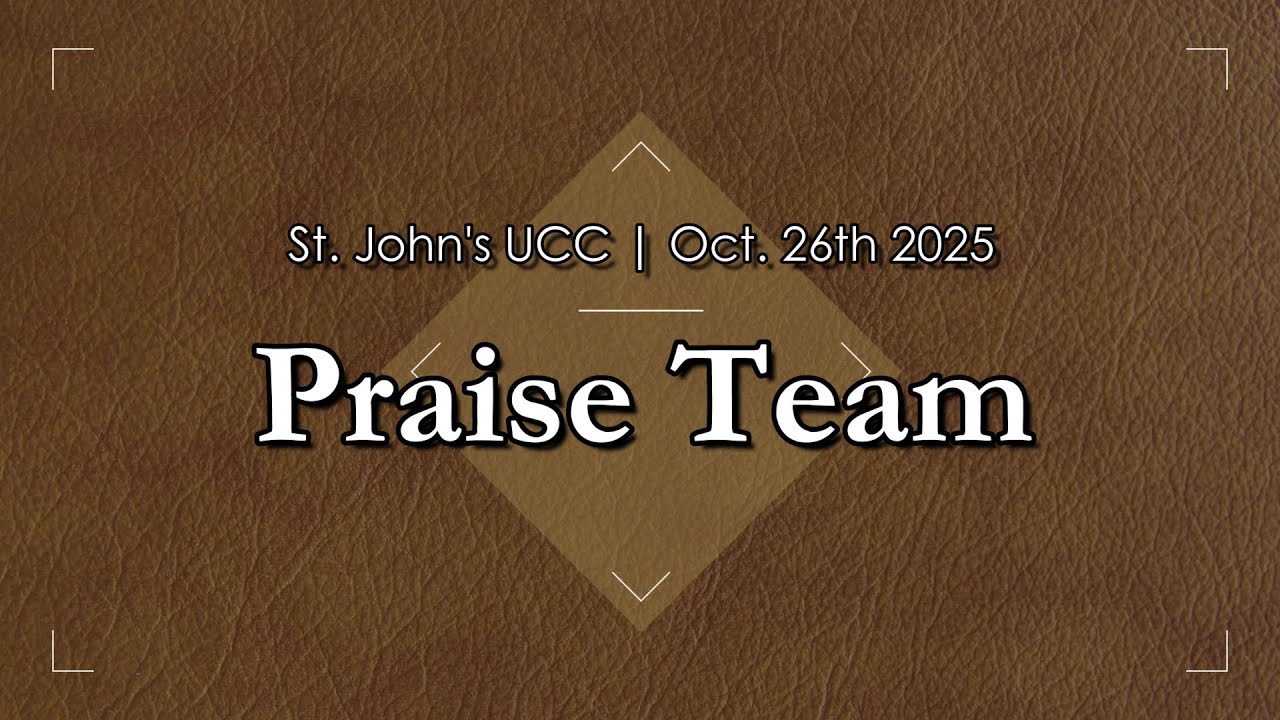 St. John's UCC Burton | Praise Team | October 26th, 2025