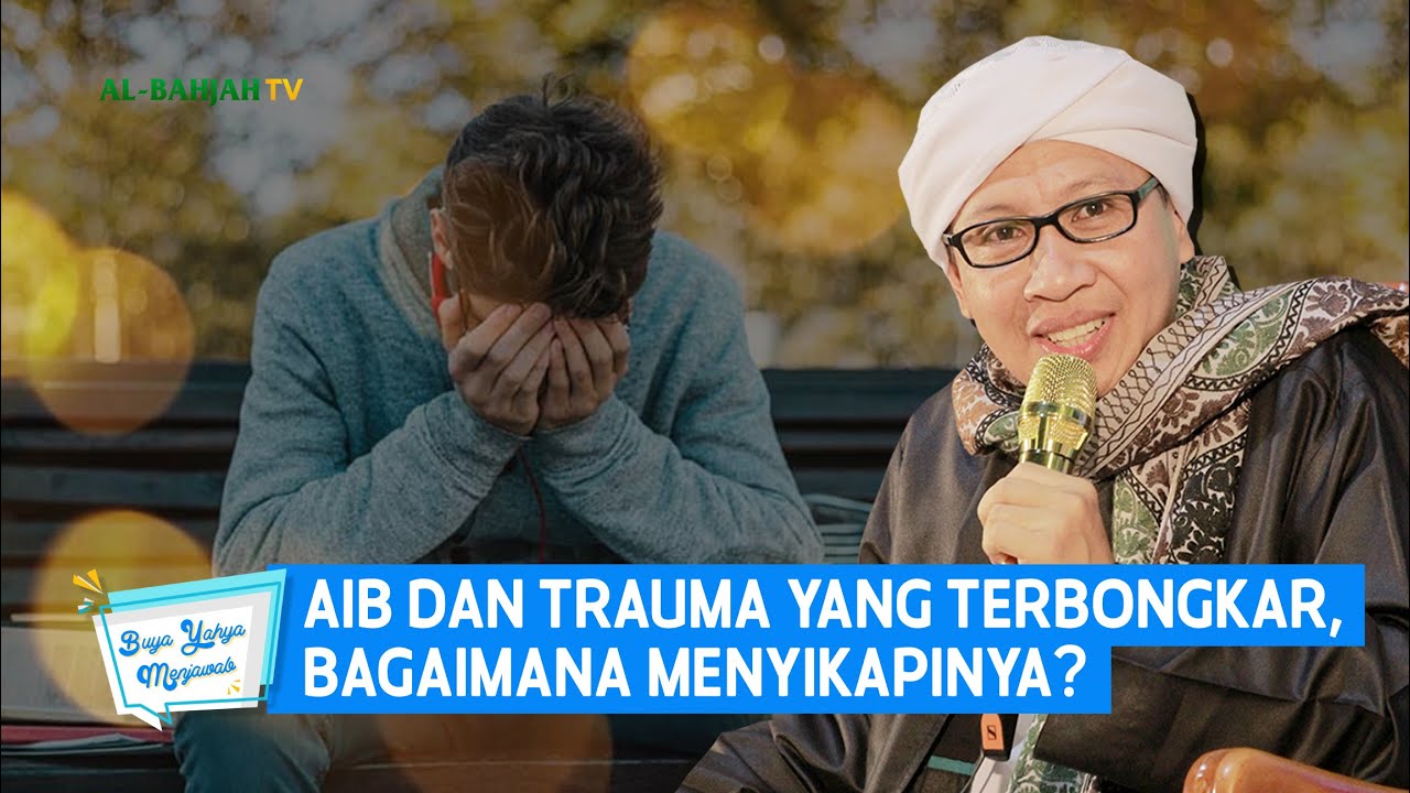 Aib dan Trauma yang Terbongkar, Bagaimana Menyikapinya? | Buya Yahya Menjawab