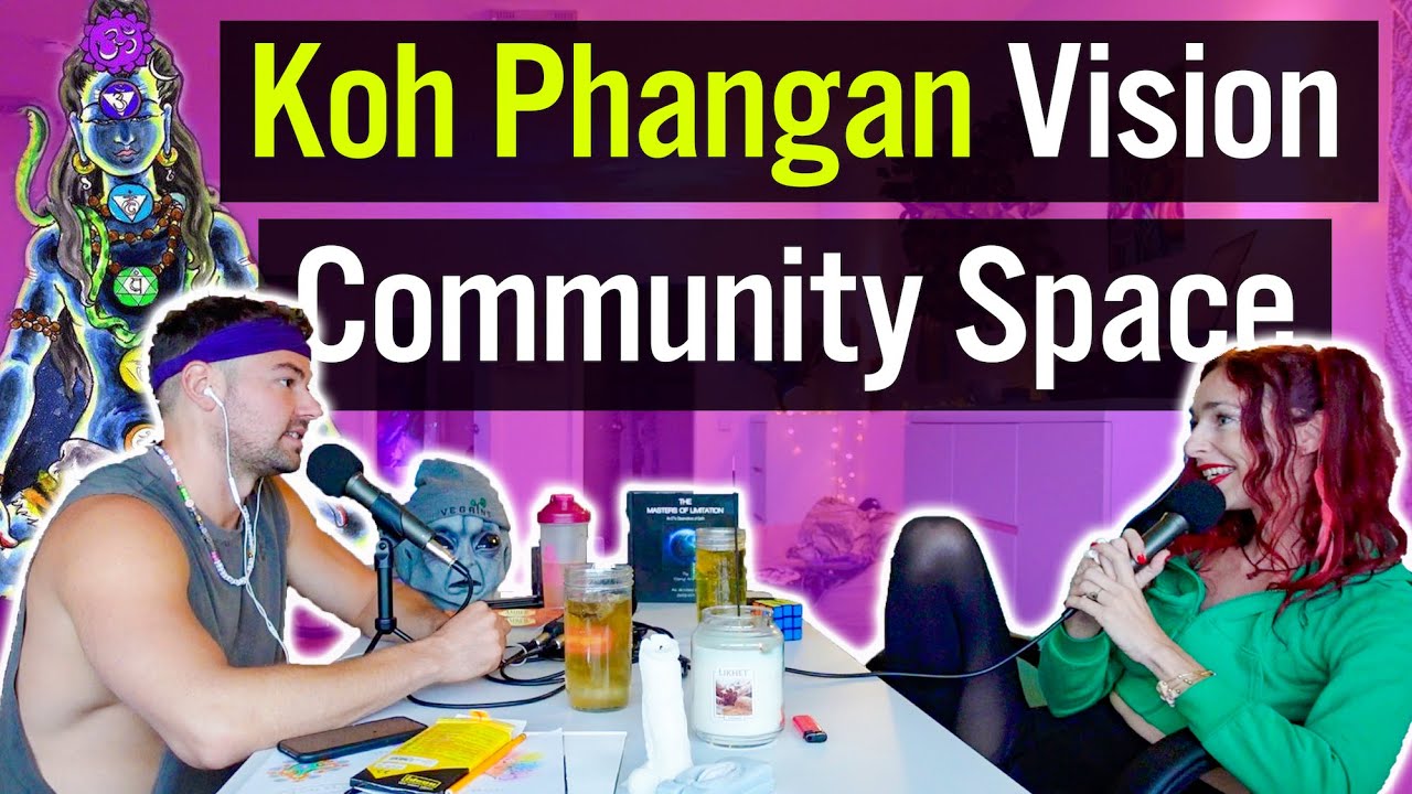 Play Parties, Community Space, Koh Phangan Vision with Brittnee Bond