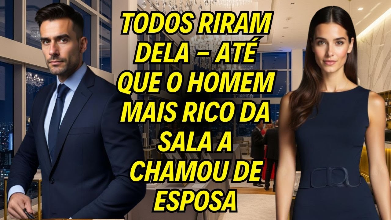 Todos Riram Da Garota — Até Que O Homem Mais Rico Da Sala A Chamou De Esposa E Calou Todos!