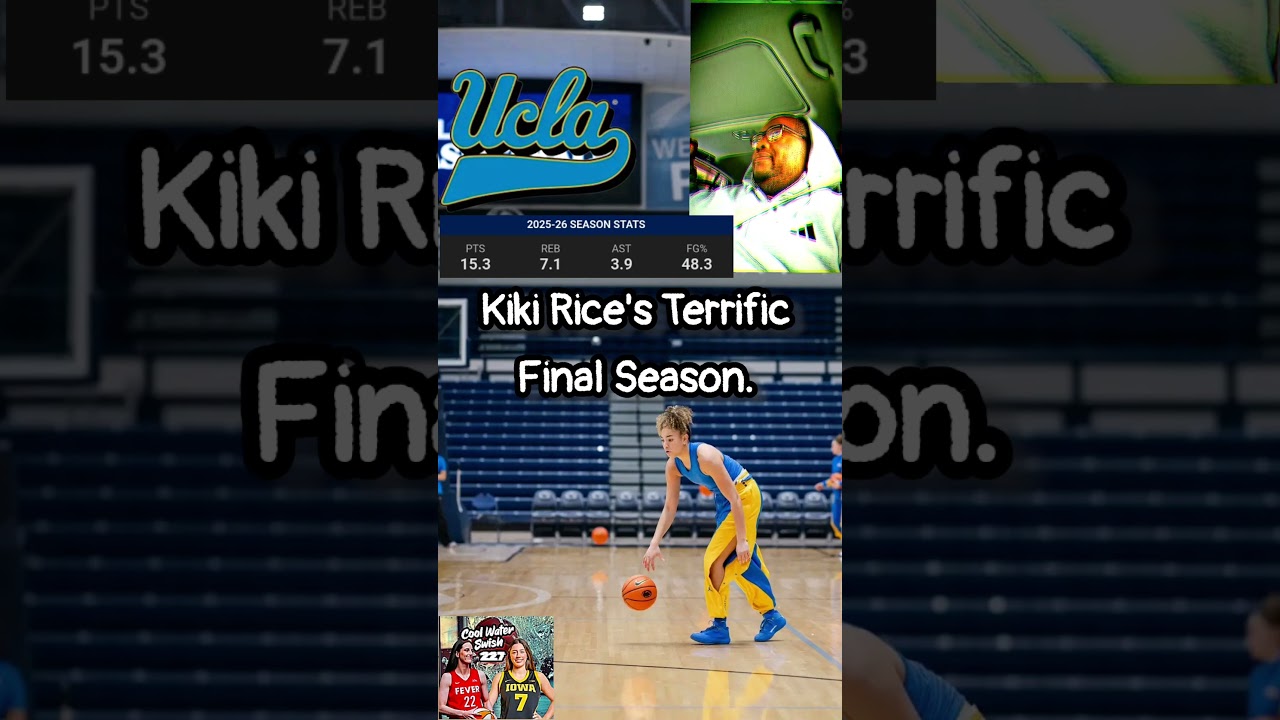 UCLA's Kiki Rice Having A Terrific Final Season. 