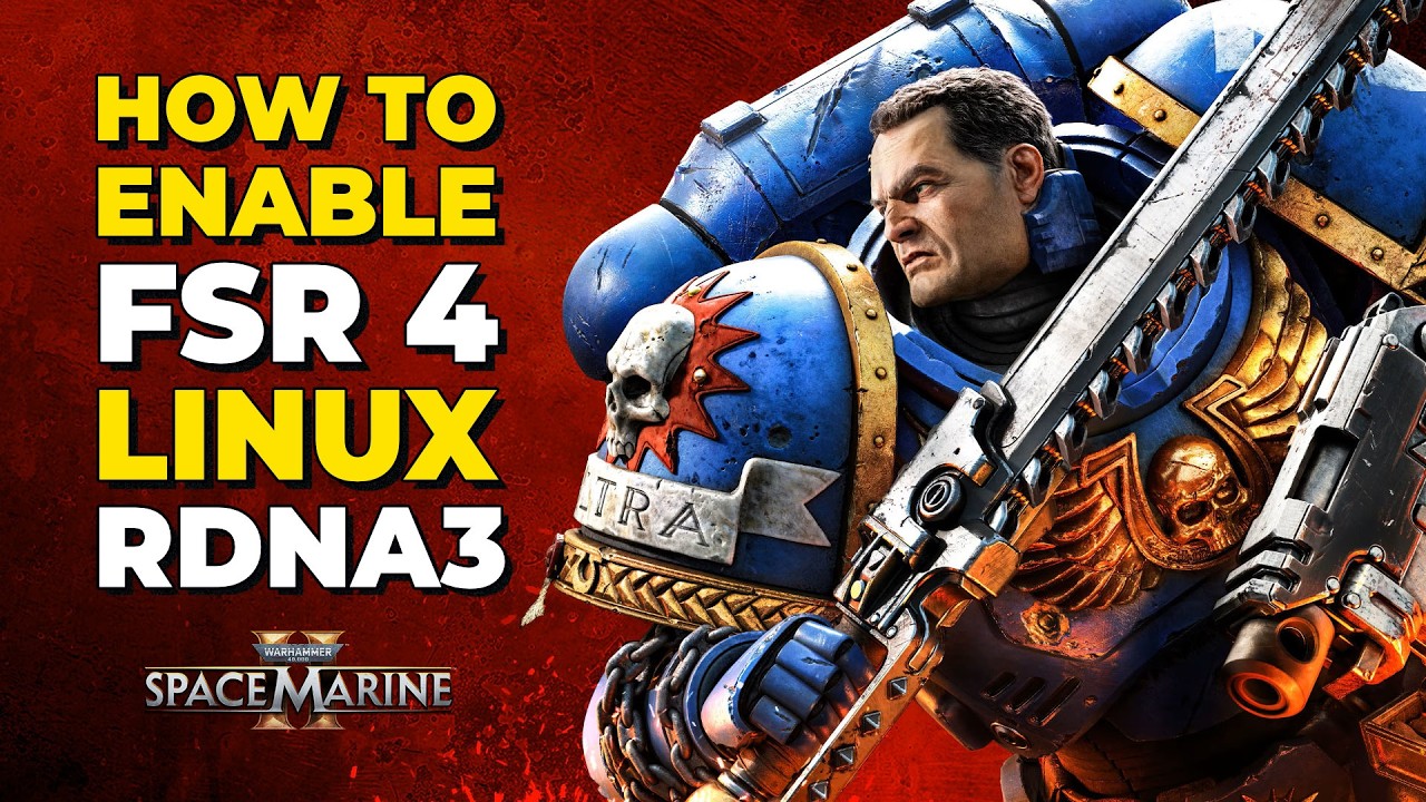 How to enable FSR 4 for RDNA3 in Warhammer 40K: Space Marine 2 (Linux)