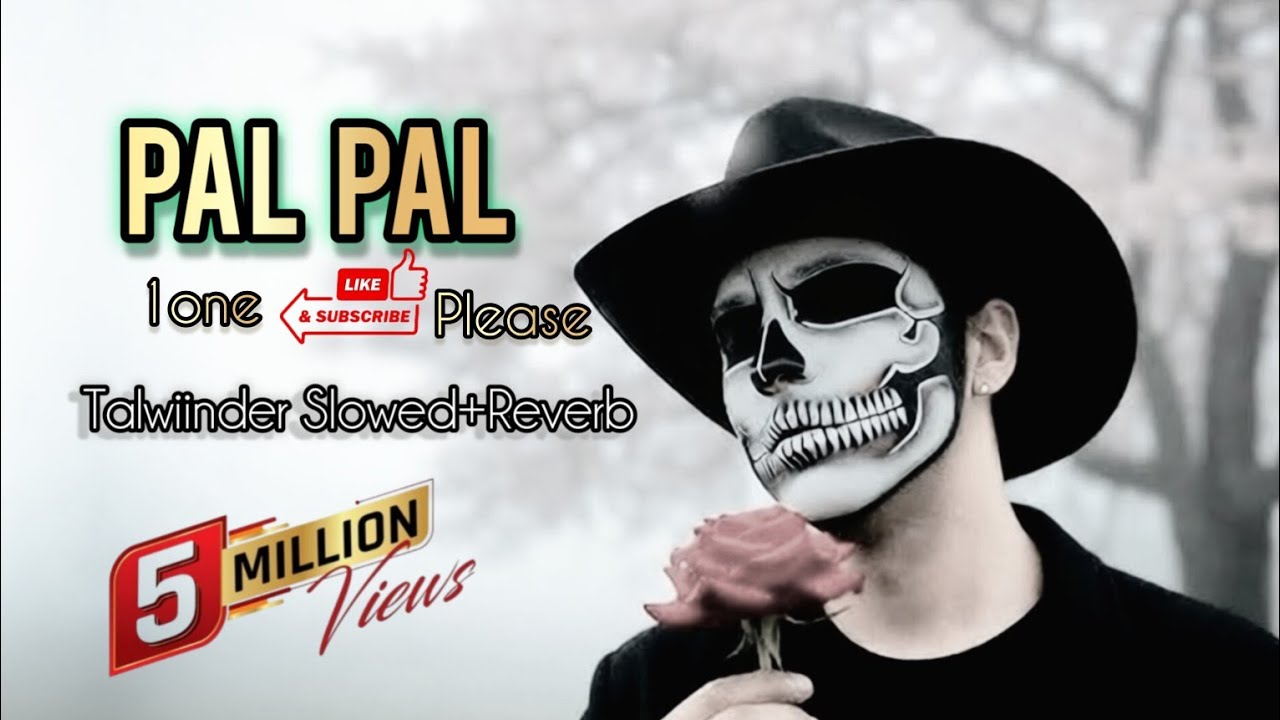 Pal Pal Talwinder: Ultimate Slowed & Reverb Lofi Experience