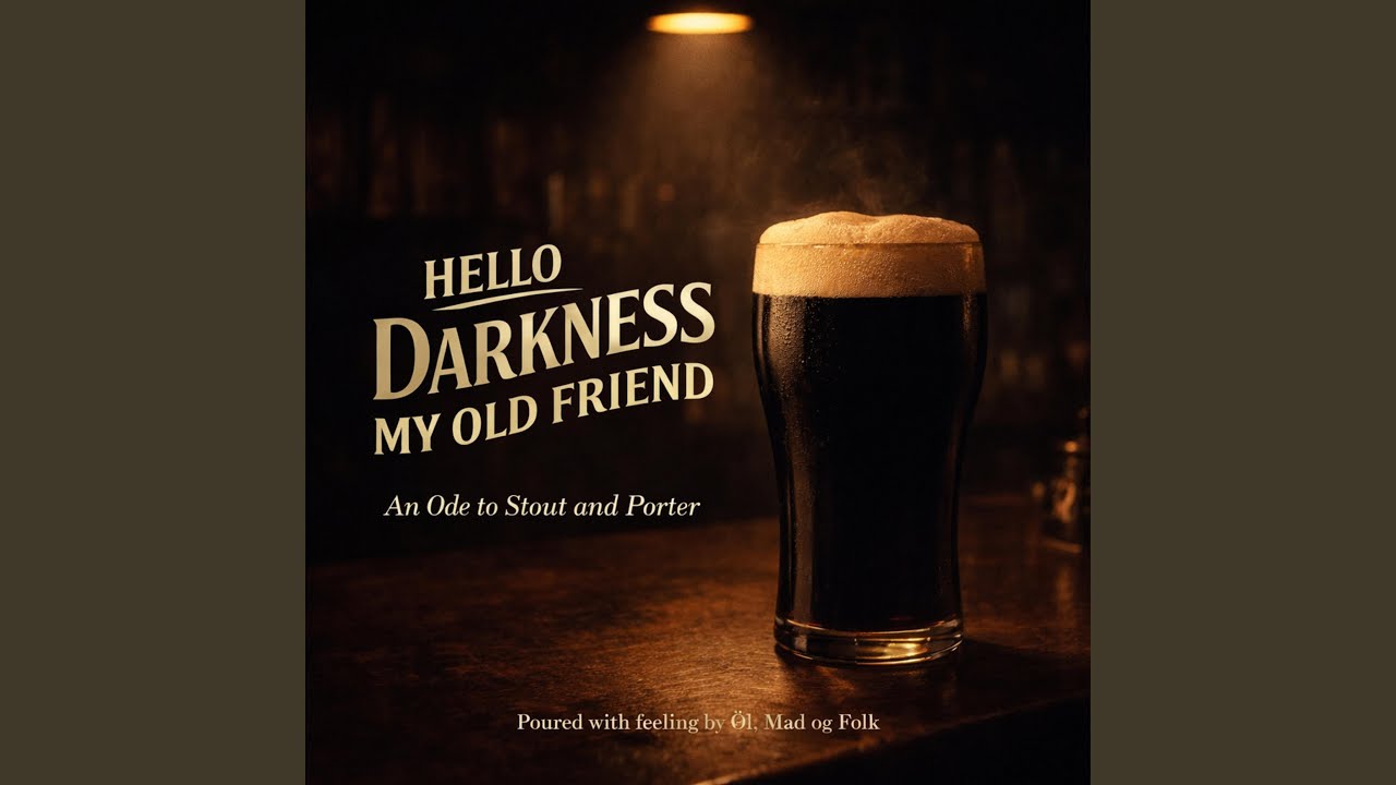 Hello Darkness, My old Friend (Ode to Stout & Porter)