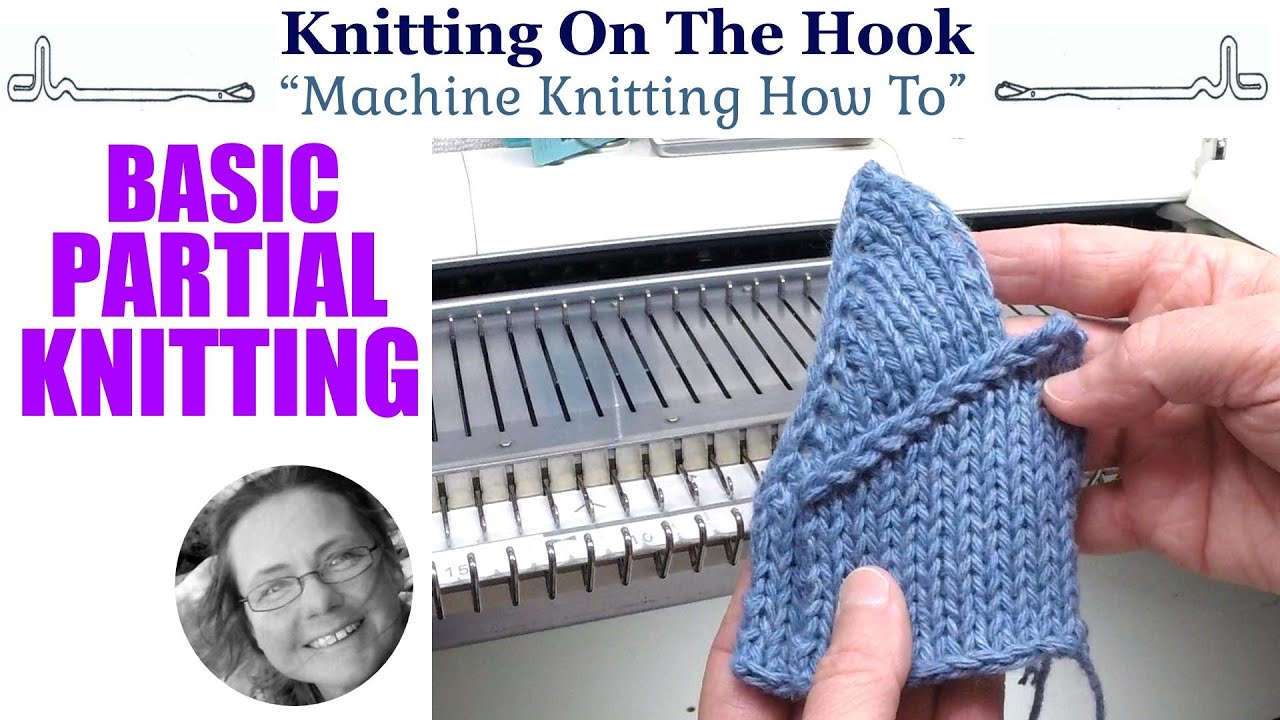 Machine Knitting - Partial Knitting/Short Row 