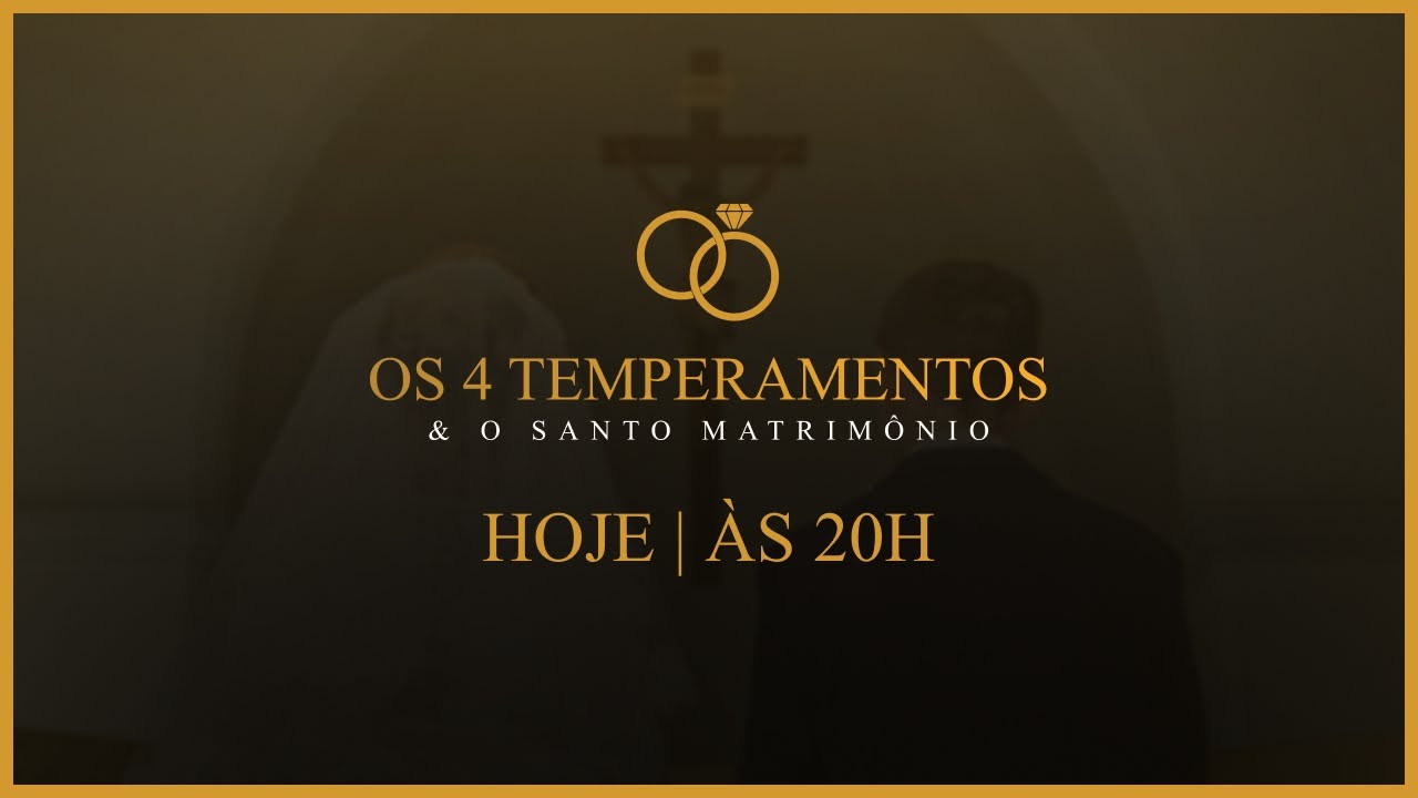 Os 4 Temperamentos e o Santo Matrimônio - Aula de Lançamento