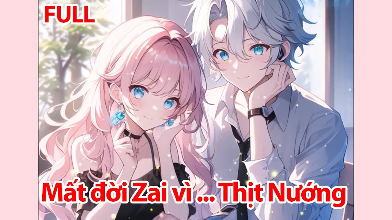 FULL Nhắn Thiếu Chữ Thịt Nướng, Thanh Mai Tưởng Tôi Rủ Làm T... Và Cô Ấy Làm Thật