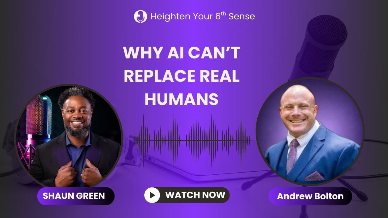 What Happens When Technology Loses the Human Touch | Andrew Bolton | Heighten Your 6th Sense