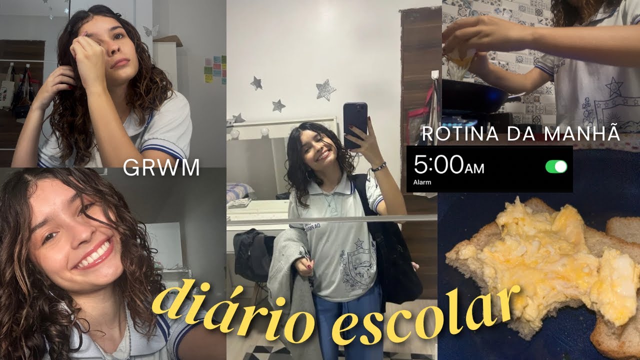 Di&aacute;rio escolar | rotina 5am, grwm, integral