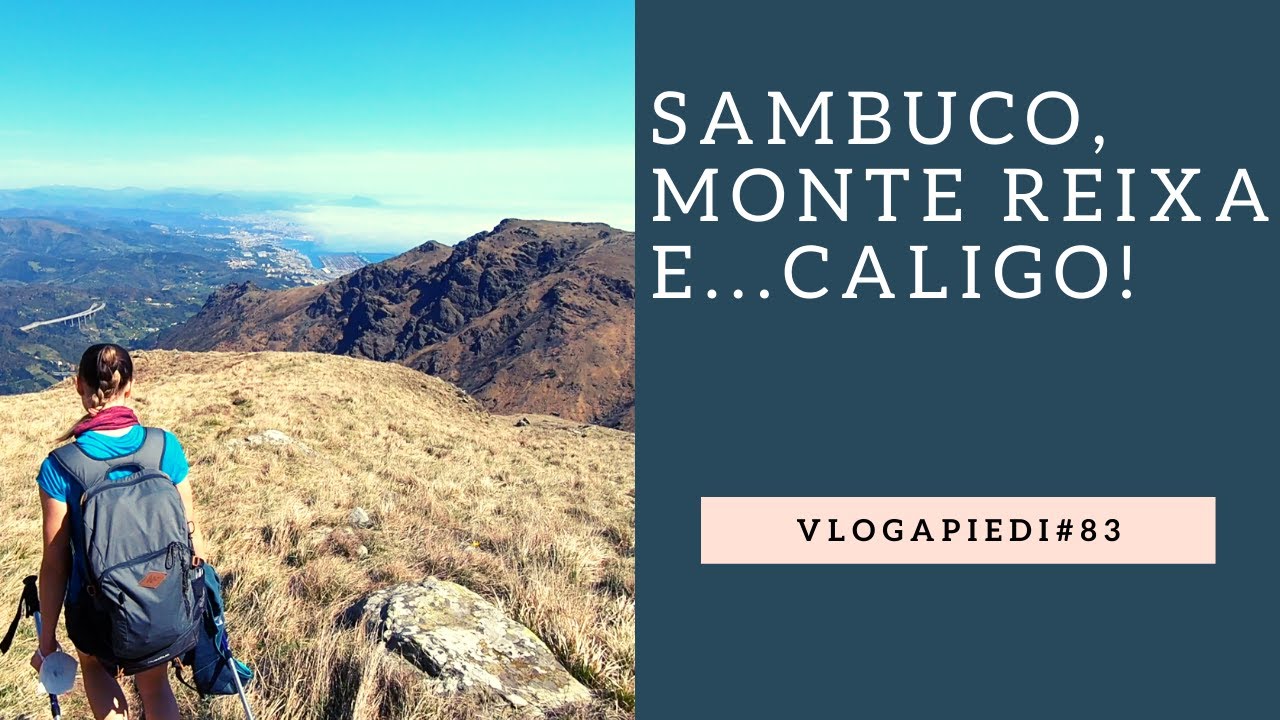 83. Sambuco, Monte Reixa e... caligo! (GE)