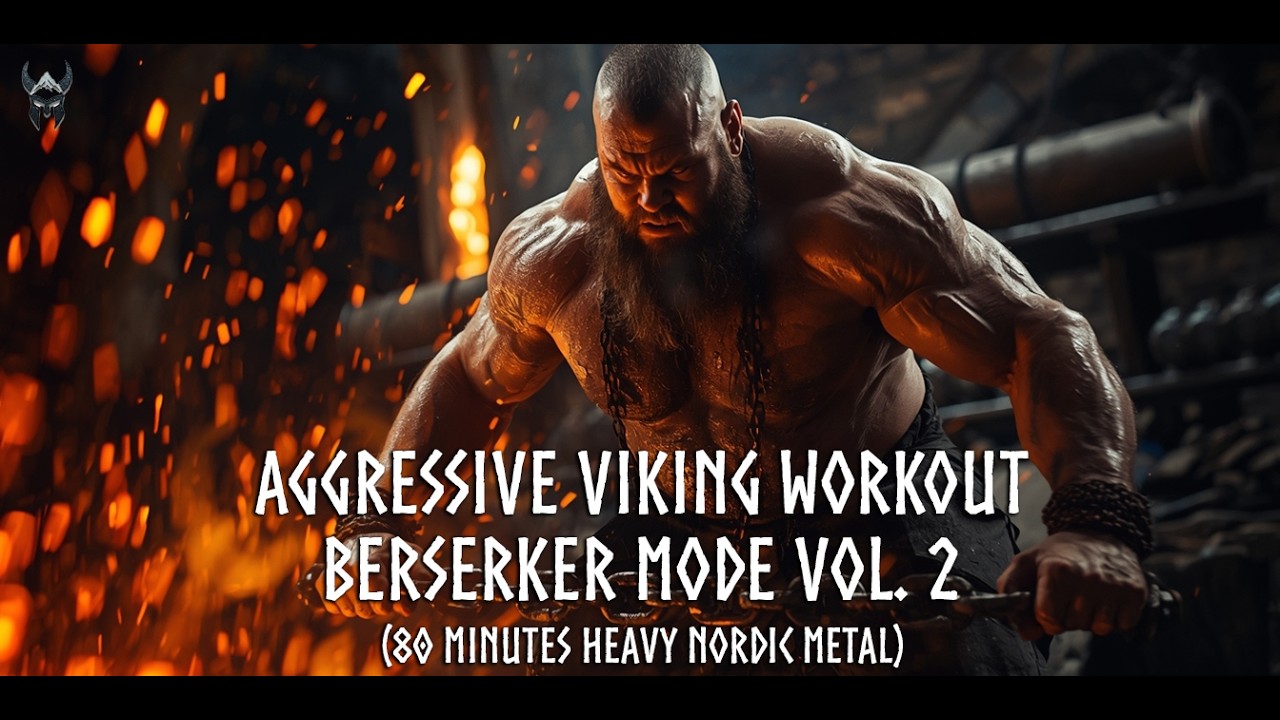 AGGRESSIVE VIKING WORKOUT – Berserker Mode Vol. 2 (80 minutes Heavy Nordic Metal)