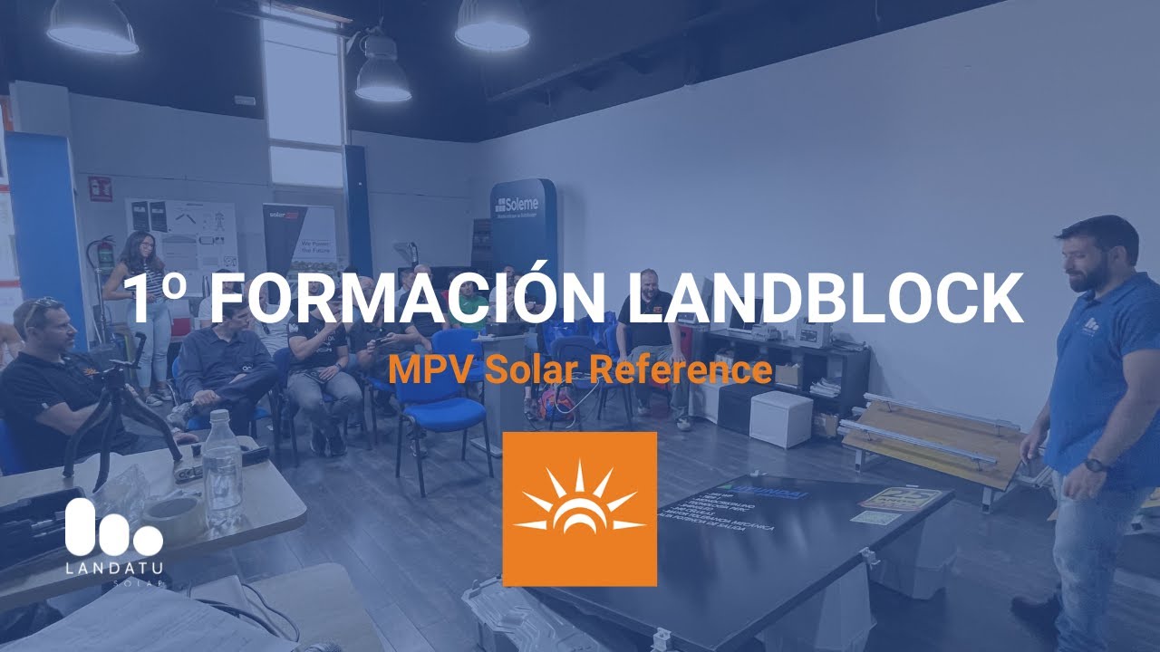 ¡Formación LANDBLOCK en MPV Solar Reference!👍 (1º PARTE)