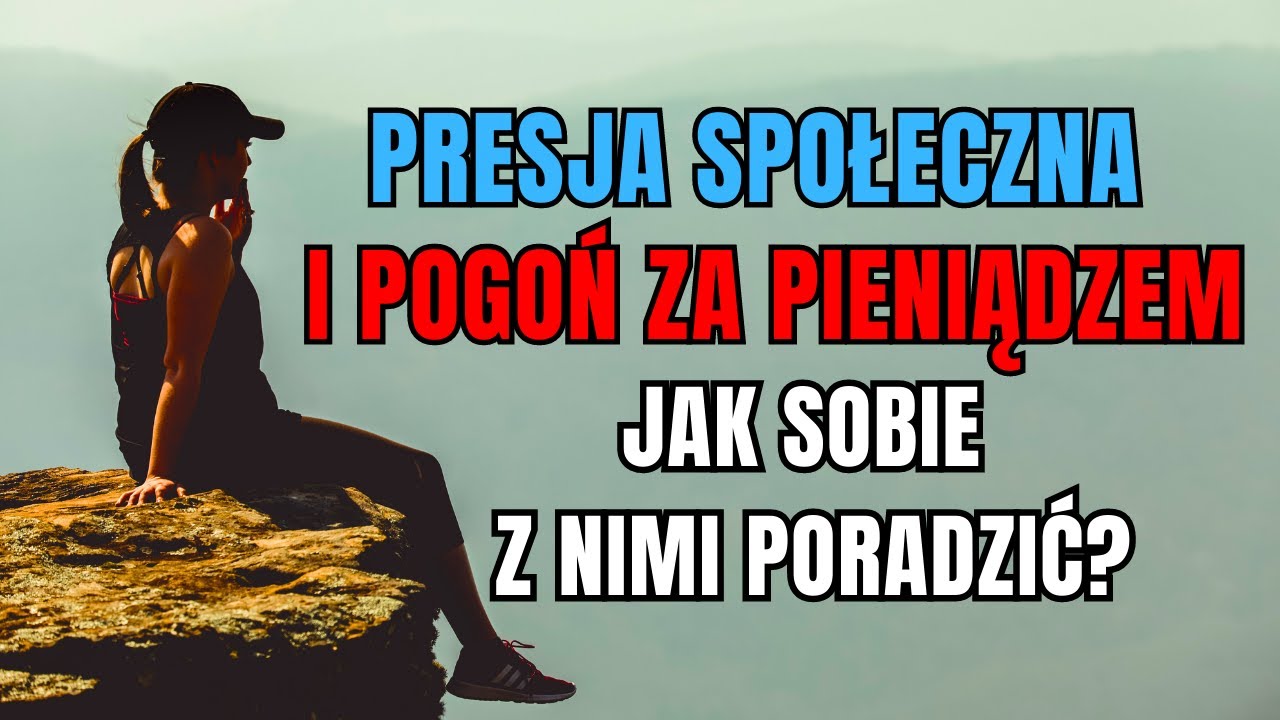 Presja społeczna i Pogoń za Pieniądzem. Sprawdź jak możesz sobie z nimi skutecznie poradzić!
