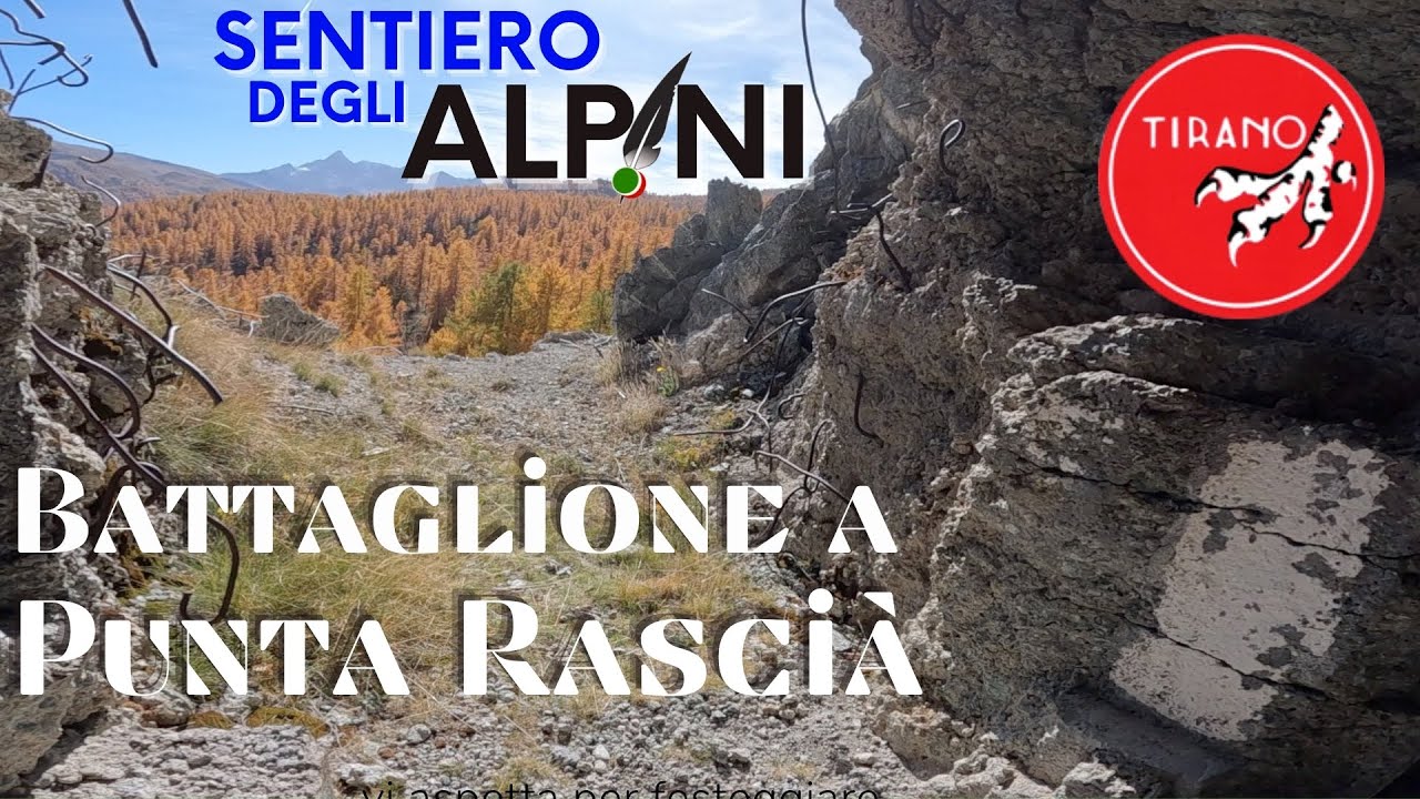 Il Sentiero degli Alpini e la storia del Battaglione Tirano a Punta Rasci&agrave;