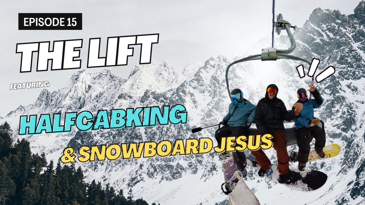 The Lift Episode 15 w/ @halfcabking & @snowboard_jesus