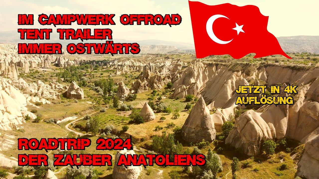 Part 12 | Der Zauber Anatoliens | Roadtrip 2024 | Im Campwerk Offroad Tent Trailer immer ostwärts…