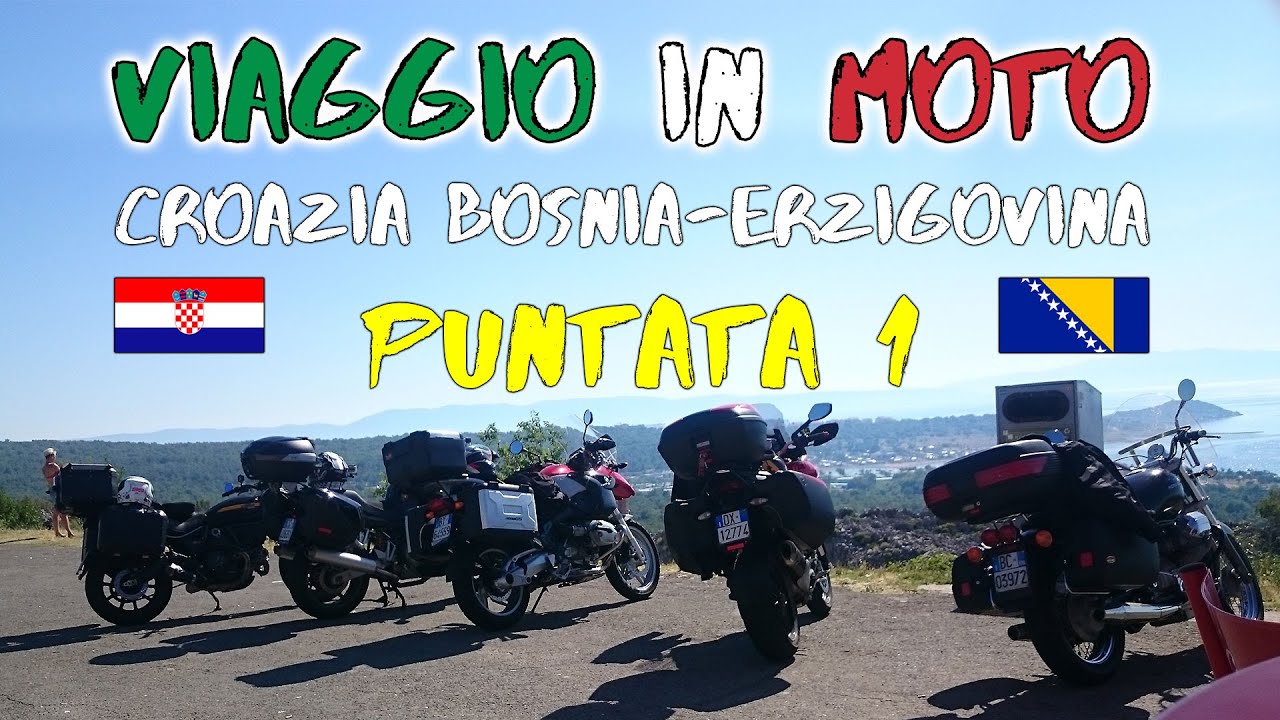 Viaggio in moto - Croazia Bosnia 2019 - Puntata 1