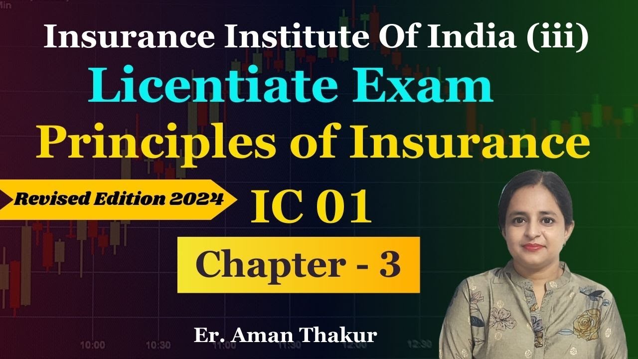 Principles Of Insurance IC 01| Chapter - 3 Licentiate Exam Revised Syllabus 2024 | Er. Aman Thakur