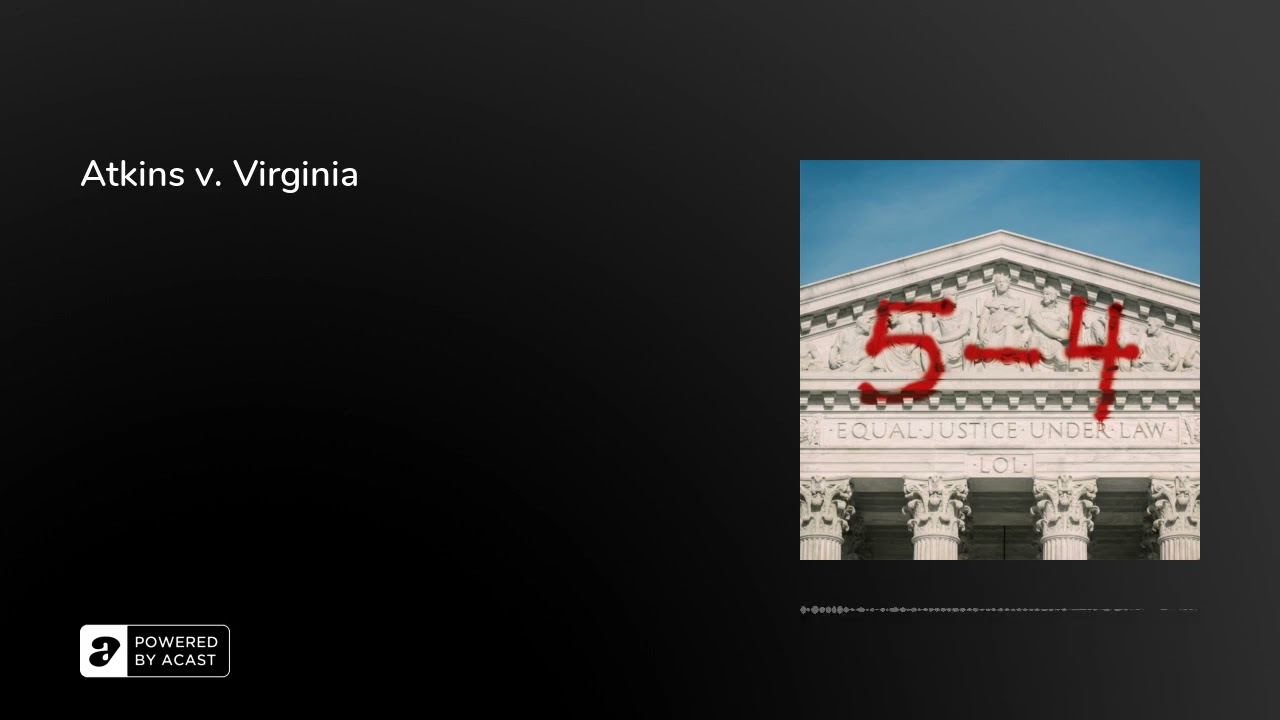 Atkins v. Virginia | 5-4