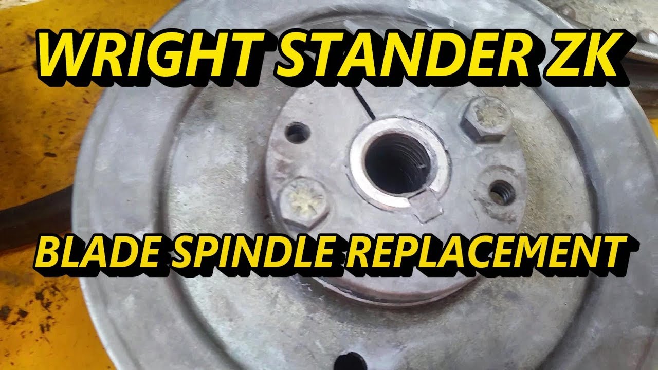 WRIGHT STANDER ZK BLADE SPINDLE REPLACEMENT INFO